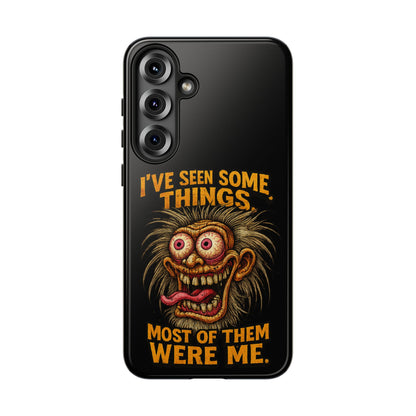 Funny Retro Monster Phone Case — "I've Seen Some Things, Most Of Them Were Me"