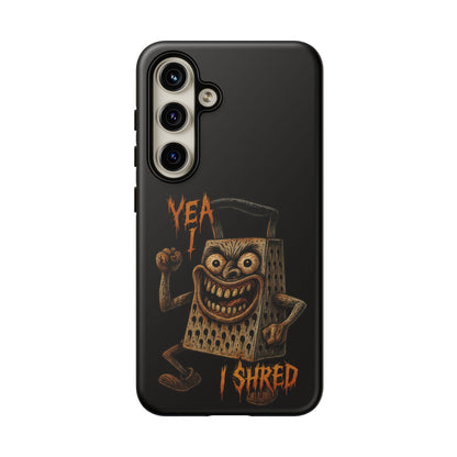 Phone Case — Funny Grater Character 'Yea I Shred' Protective iPhone Cover