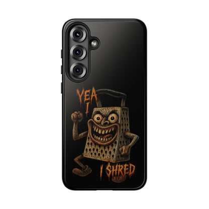Phone Case — Funny Grater Character 'Yea I Shred' Protective iPhone Cover
