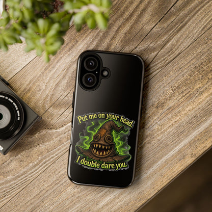 Phone Case — 'Put Me On Your Head, I Double Dare You' Witch Hat Horror Design