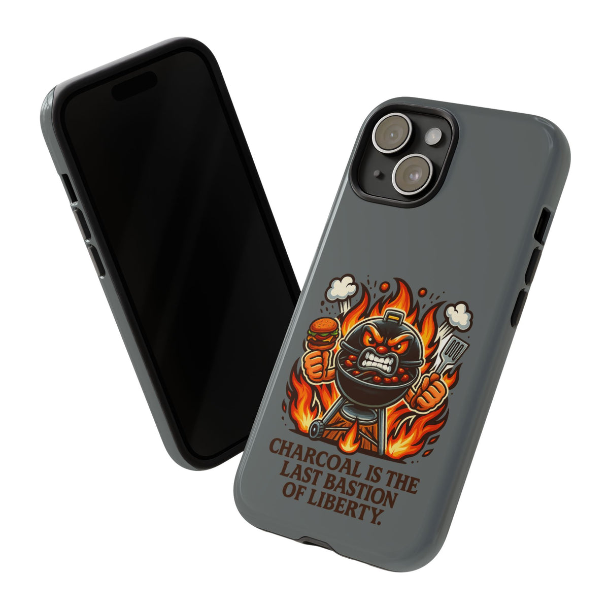 Grilling Phone Case — "Charcoal Is the Last Bastion of Liberty" BBQ Design