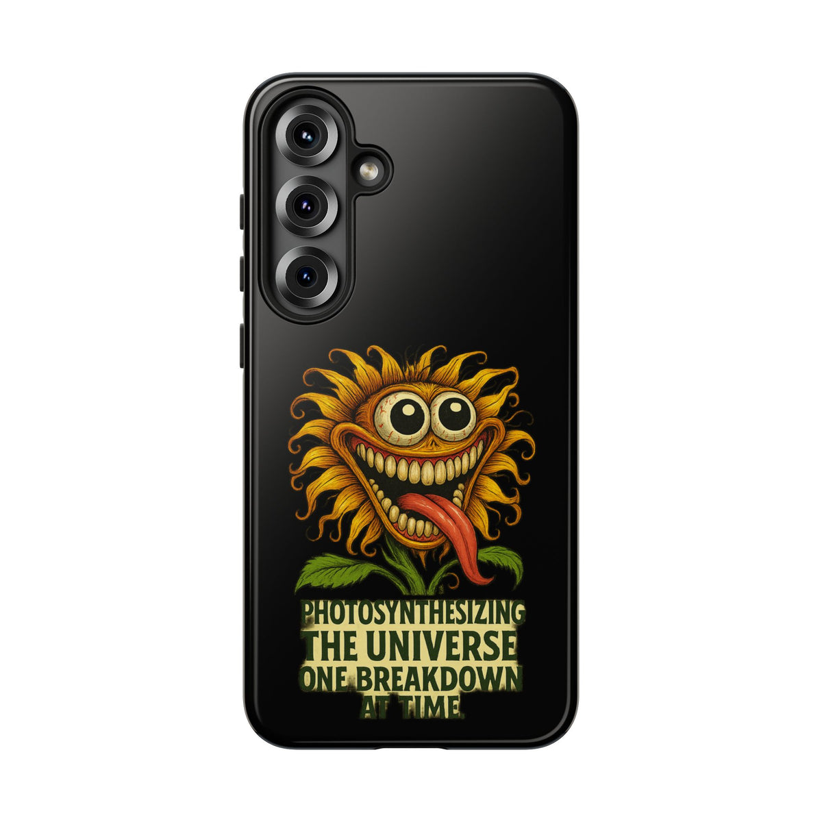Phone Case - Smiling Sunflower Design with "Photosynthesizing the Universe One Breakdown at a Time"