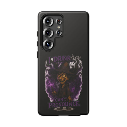Phone Case — Witch Illustration "I Drink, Can't Pronounce" Protective Cover