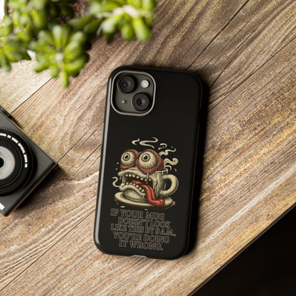 Tough Cases: Retro Hot Coffee Monster Phone Case — Funny 'If Your Mug...' Quote