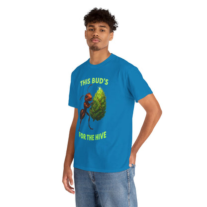 This Bud's for the Hive – Ant & Nug Tee (Front Only)