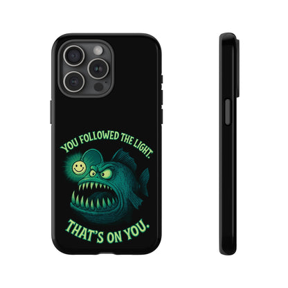 Anglerfish Phone Case – “You Followed The Light, That’s On You” Glow Horror Protective Case