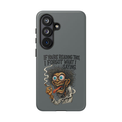 Phone Case — "If You're Reading This I Forgot What I Was Saying" Retro Crazy Cartoon Design