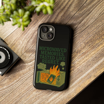 Microwaved Memories Phone Case — 'Microwaved Memories. Tasted Like Regret.' Retro Fire Design