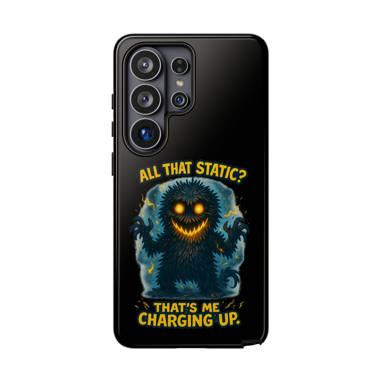 Phone Case — 'All That Static? That's Me Charging Up' Cute Monster Protective Case