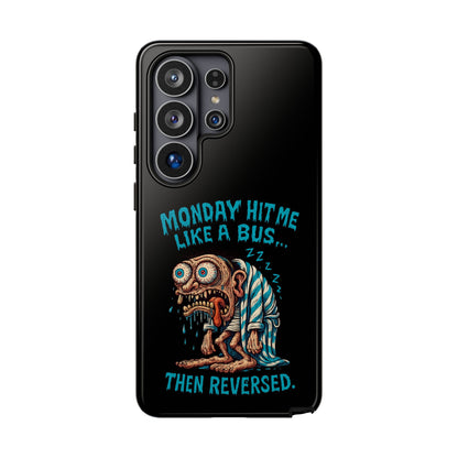 Phone Case — "Monday Hit Me Like a Bus... Then Reversed" Funny Grotesque Zombie Design