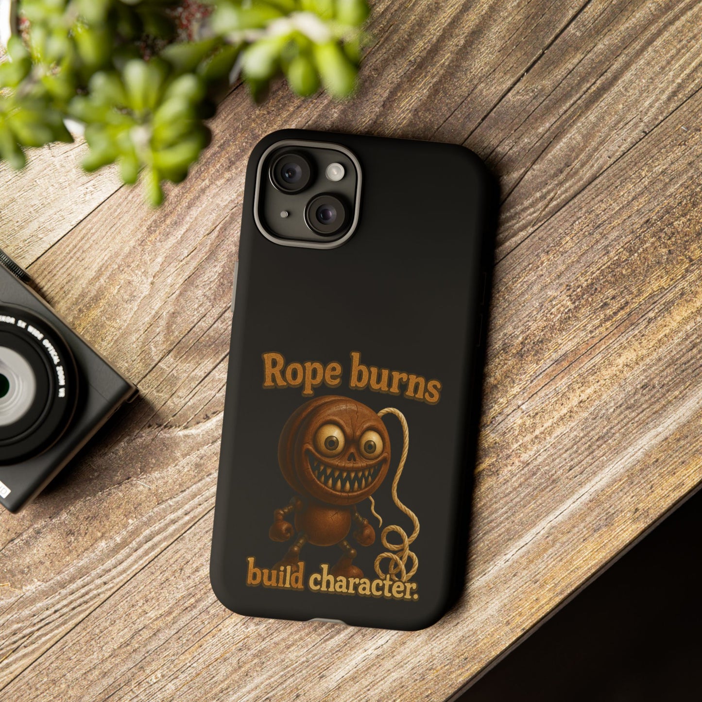 Phone Case — "Rope Burns Build Character" Grinning Cartoon Design