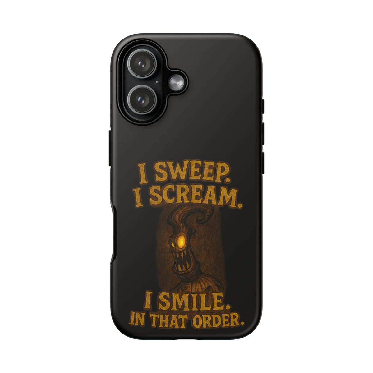 Phone Case — "I Sweep. I Scream. I Smile in That Order." Halloween Horror Design