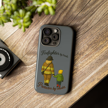 Firefighter Protector Phone Case — “Firefighter by trade, Protector by choice”