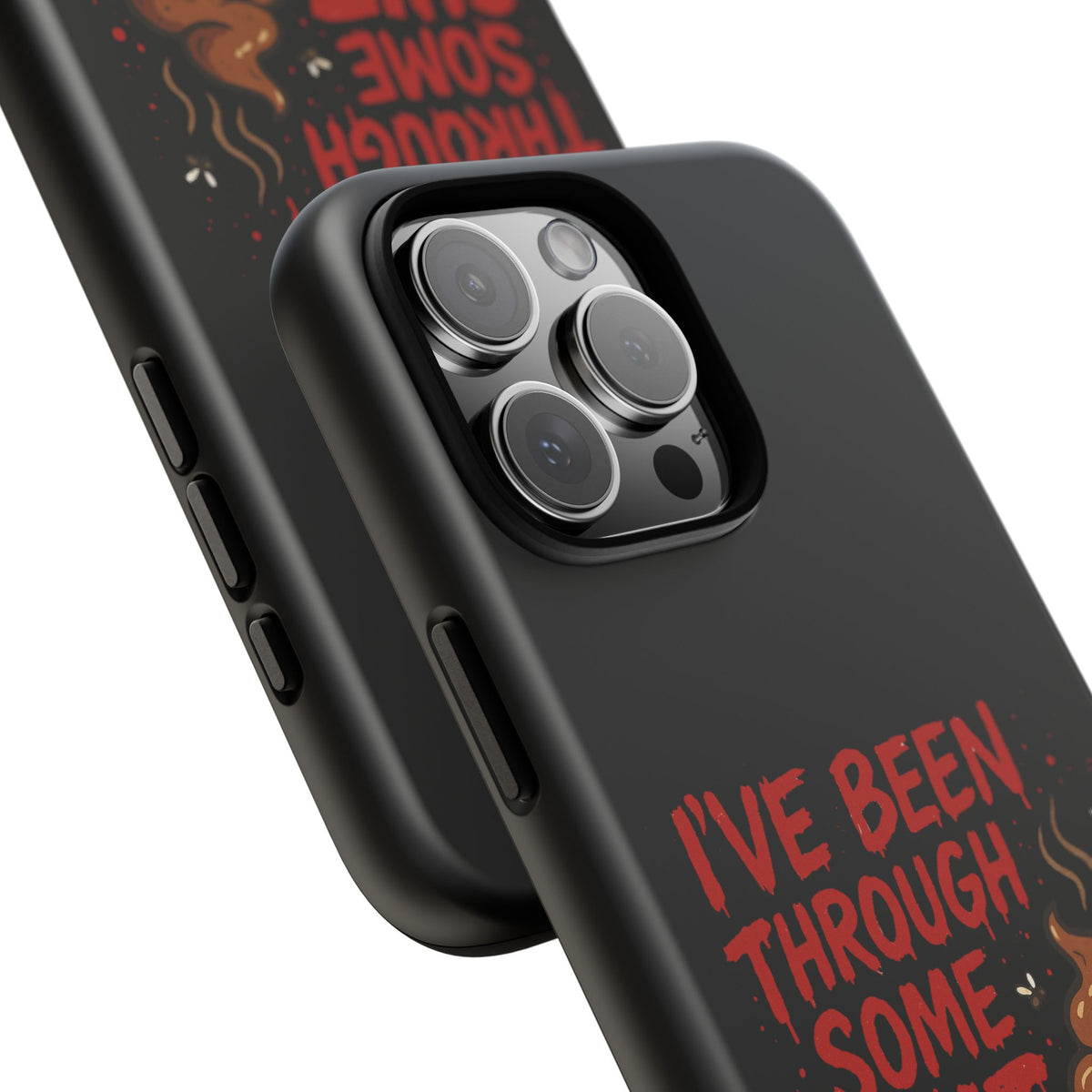 Phone Case — "I've Been Through Some Shit. Literally." Humorous Resilient Tough Case