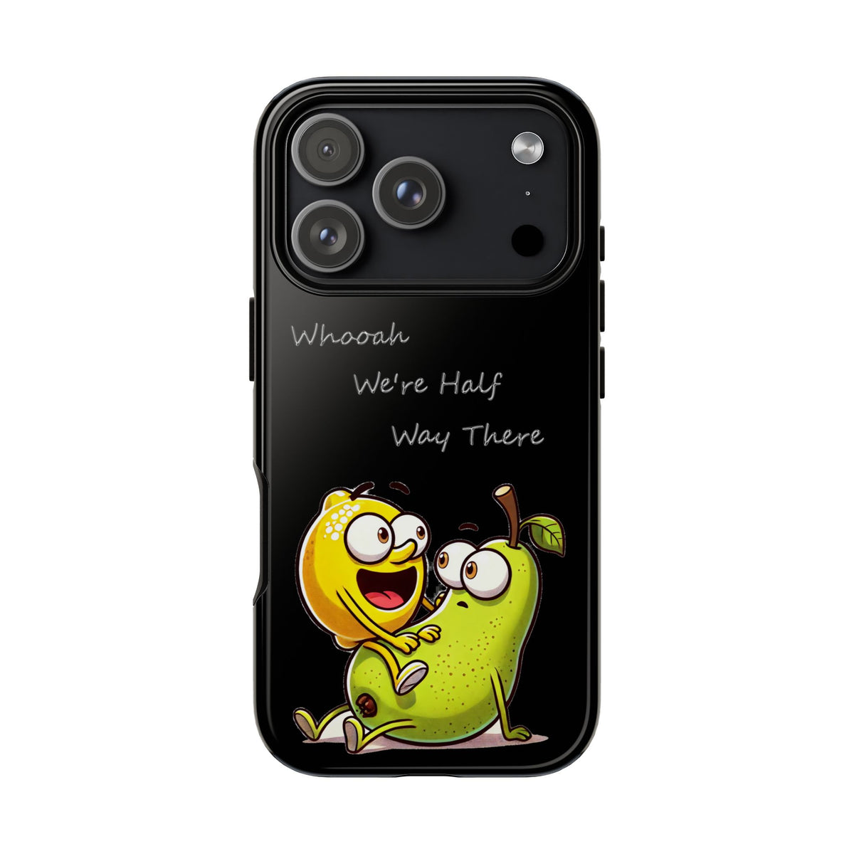 Phone Case - Playful Pear & Lemon Illustration with “Whooah We're Half Way There”