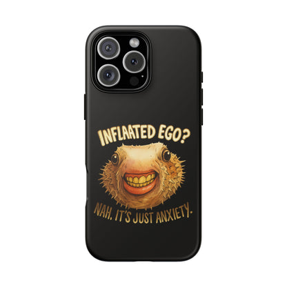 Phone Case — "Inflated Ego? Nah, It's Just Anxiety" Funny Pufferfish Design