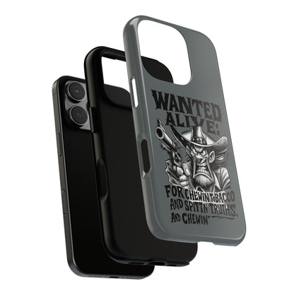 Phone Case — "Wanted Alive!" Cowboy Chewin' Tobacco Graphic