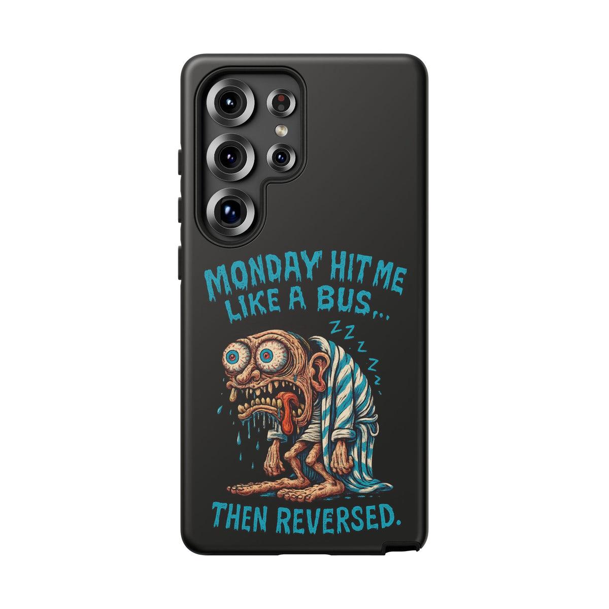 Phone Case — "Monday Hit Me Like a Bus... Then Reversed" Funny Grotesque Zombie Design