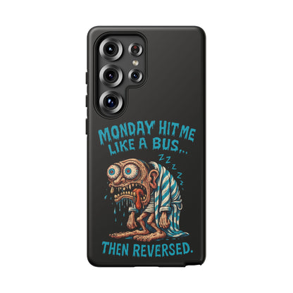 Phone Case — "Monday Hit Me Like a Bus... Then Reversed" Funny Grotesque Zombie Design