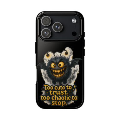 Phone Case — 'Too Cute to Trust, Too Chaotic to Stop' Mischievous Monster Protective Cover