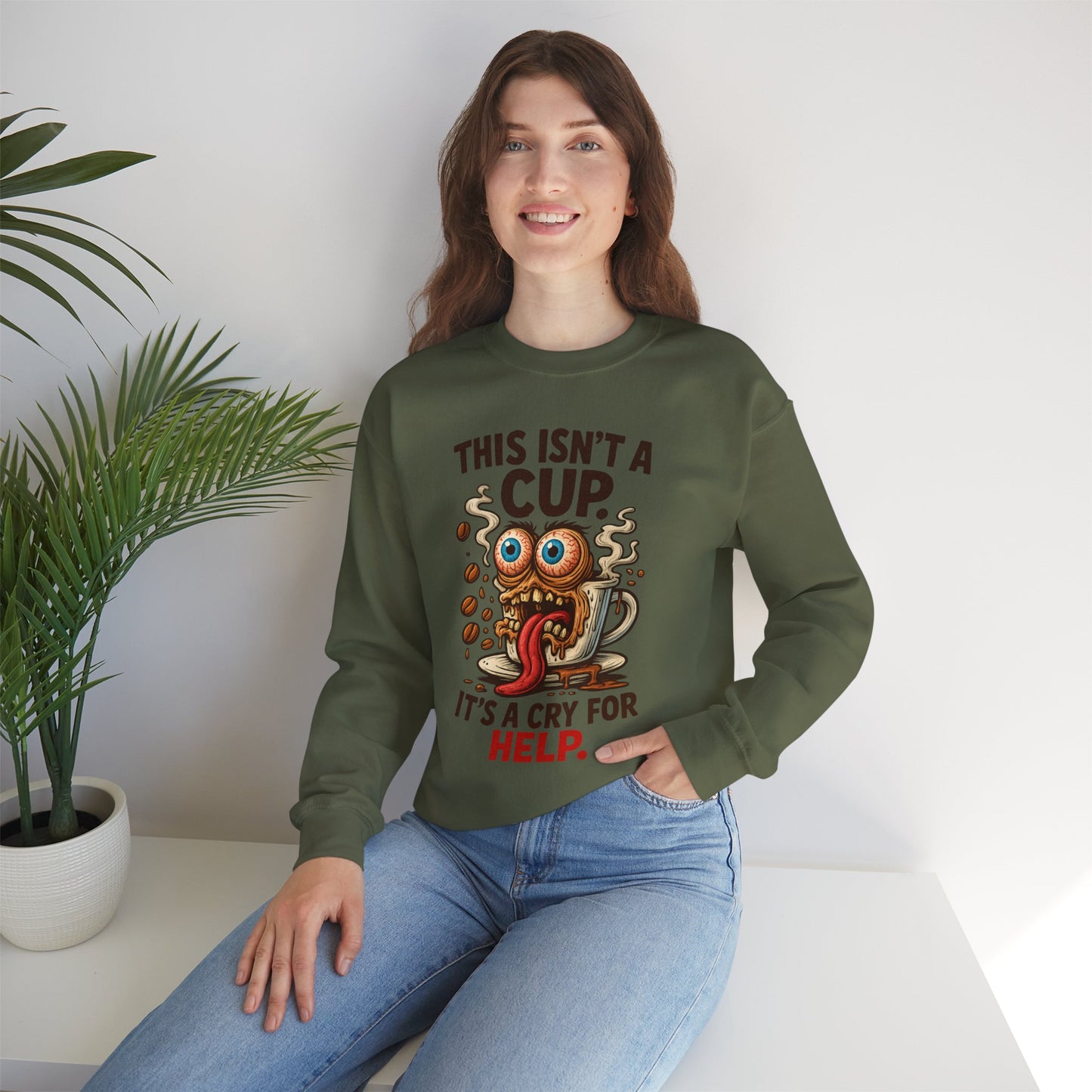 This Isn’t a Cup. It’s a Cry for Help. – Coffee Zombie Sweatshirt