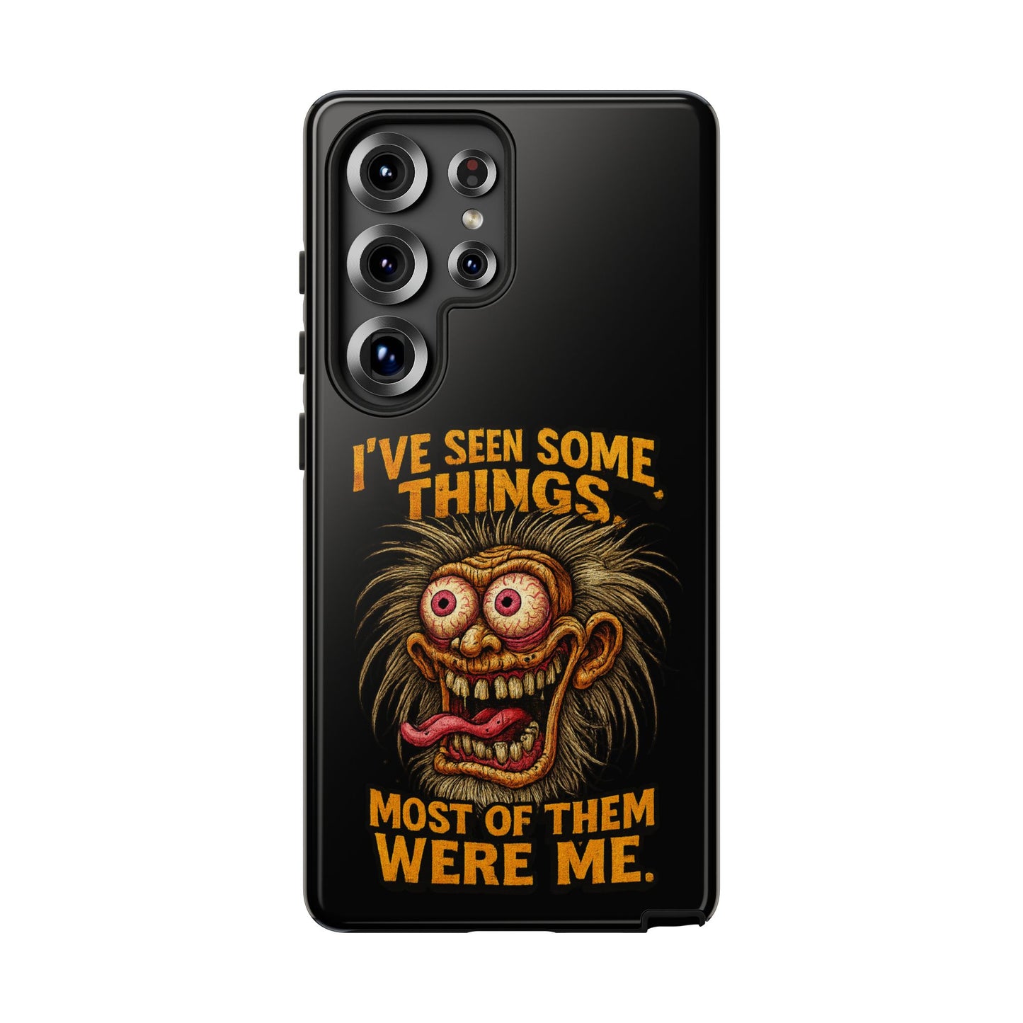Funny Retro Monster Phone Case — "I've Seen Some Things, Most Of Them Were Me"