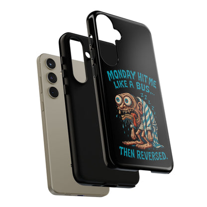 Phone Case — "Monday Hit Me Like a Bus... Then Reversed" Funny Grotesque Zombie Design