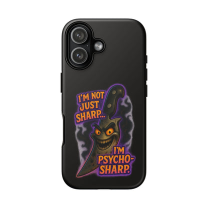 Knife Graphic Phone Case — "I'm Not Just Sharp... I'm Psycho-Sharp" Horror Phone Cover