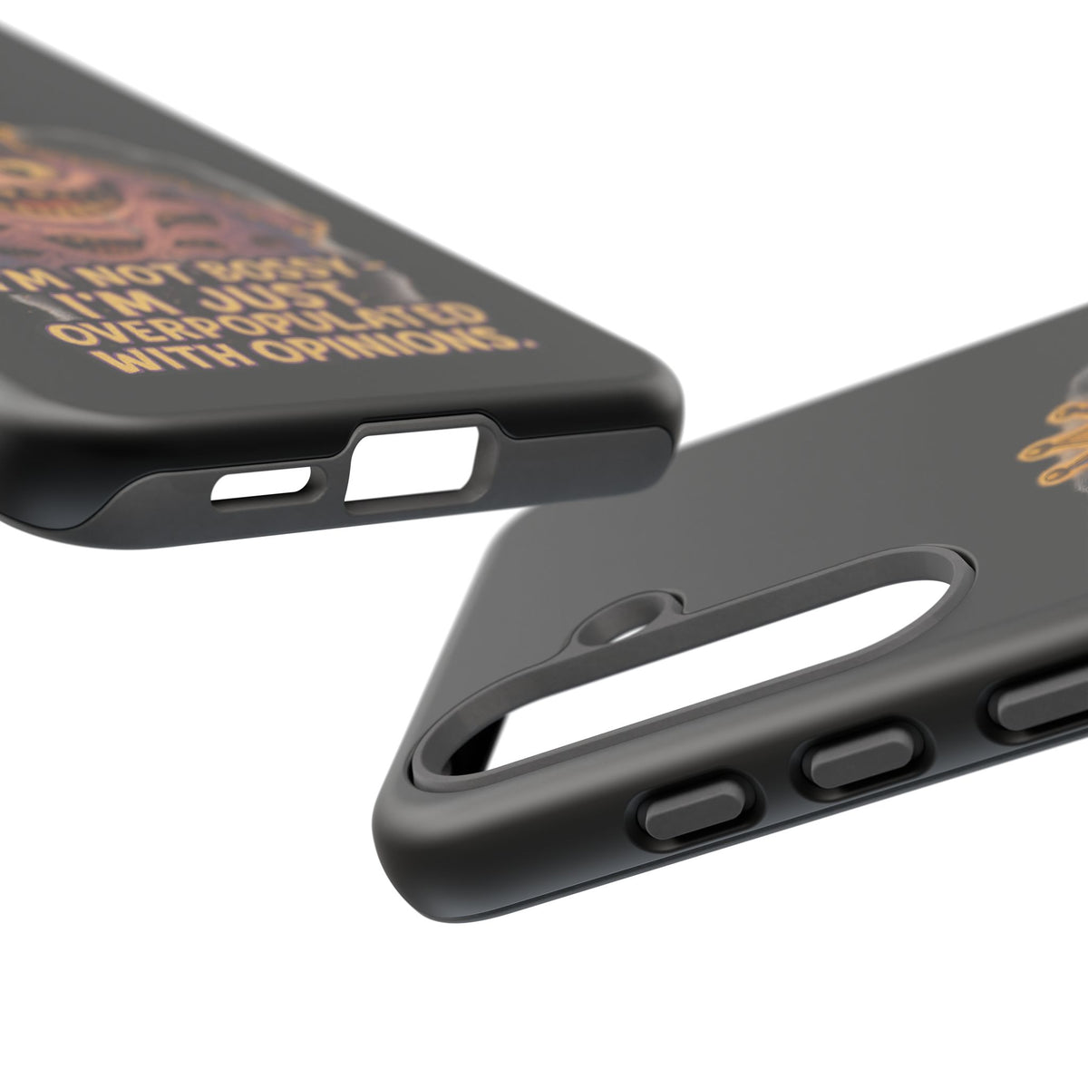 Phone Case — "I'm Not Bossy, I'm Just Overpopulated With Opinions" Funny Monster Graphic