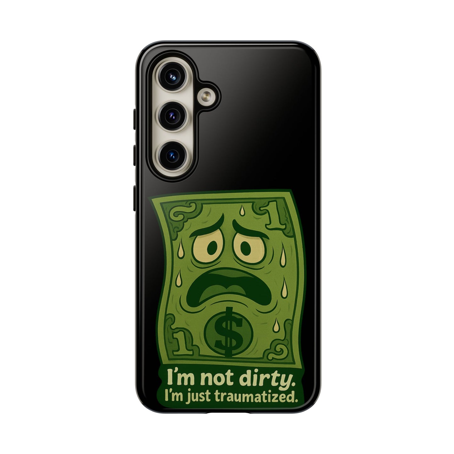 Phone Case — Funny Traumatized Dollar Bill Design ("I'm not dirty, I'm just traumatized")