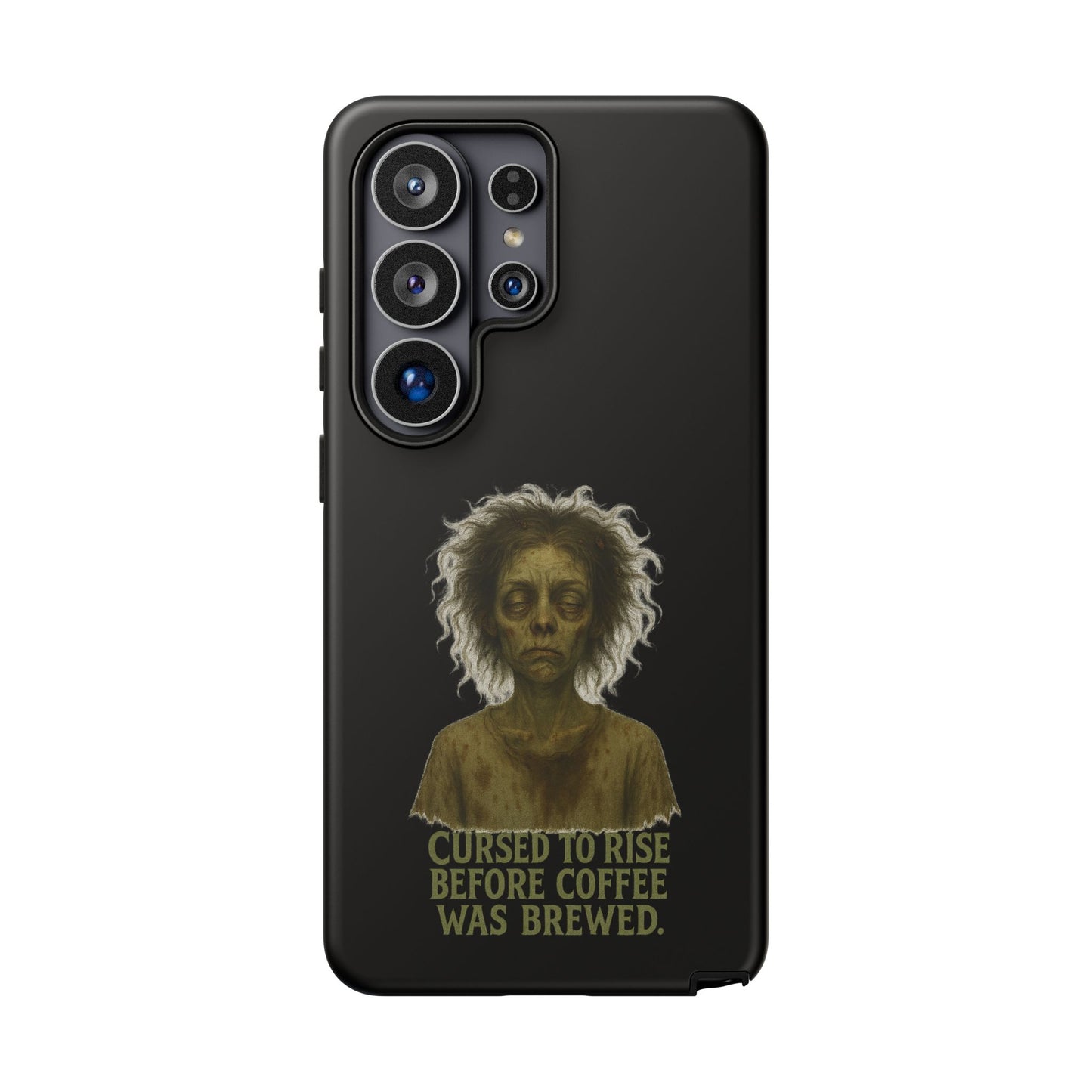 Phone Case — “Cursed to Rise Before Coffee Was Brewed” Goth Horror Design