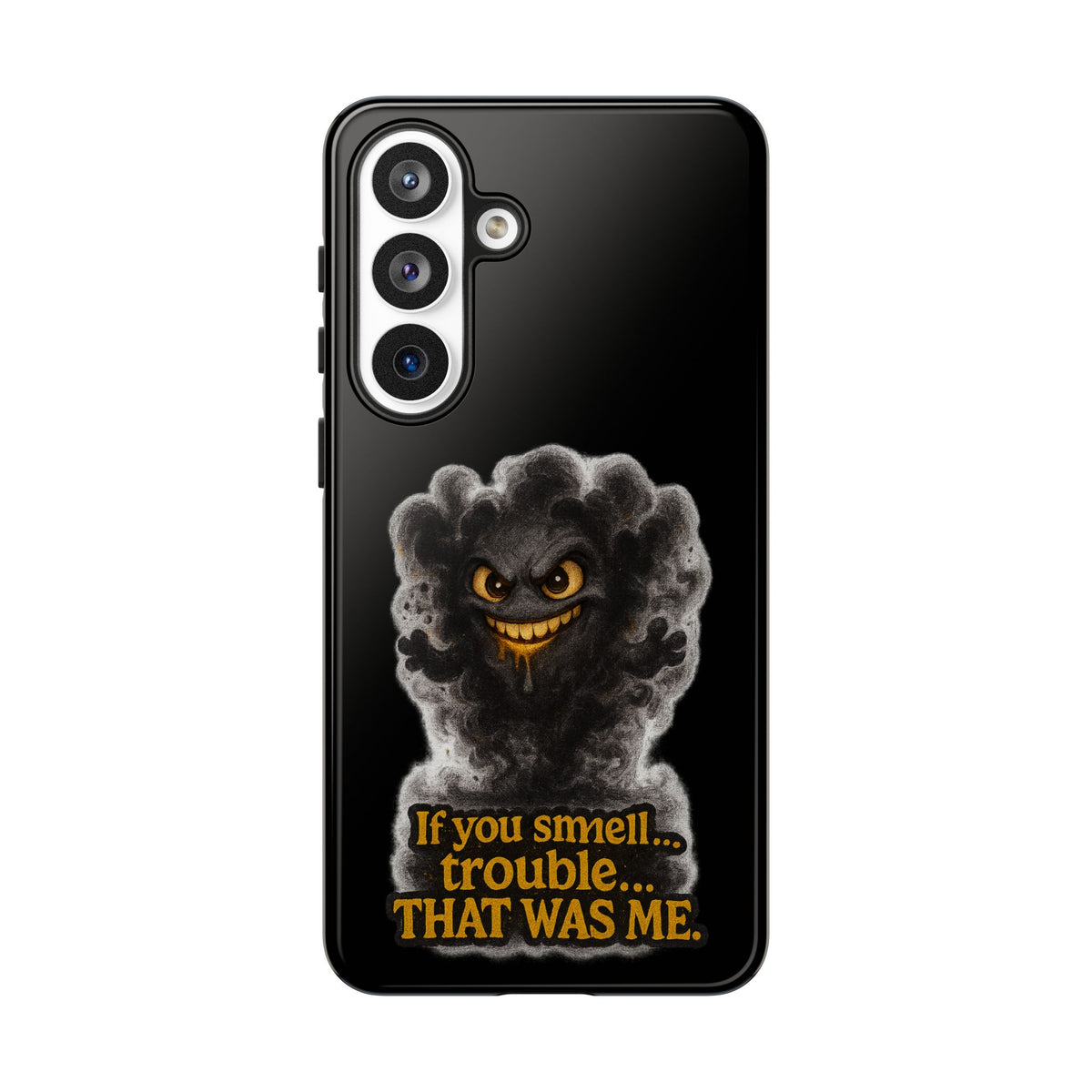Phone Case — "If You Smell Trouble... THAT WAS ME" Smoky Mischief Protective Case