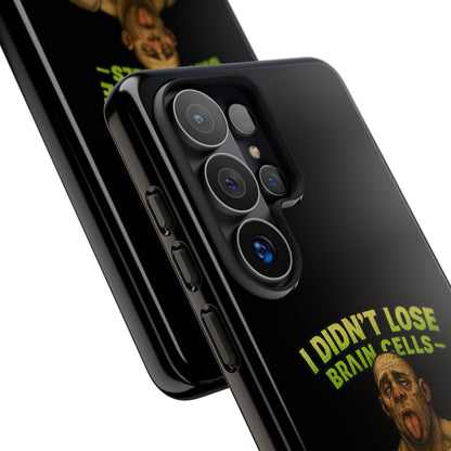 Phone Case — "I Didn't Lose Brain Cells, Someone Stole Them" Funny Zombie Warrior Protective Cover