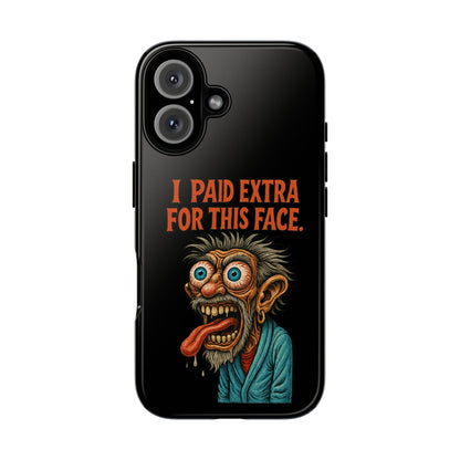 Funny ‘I Paid Extra For This Face’ Phone Case — Retro Horror Cartoon Design