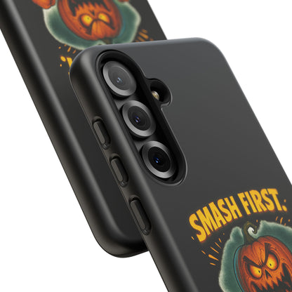 Phone Case — 'Smash First, Roast Seeds Later' Halloween Pumpkin Design