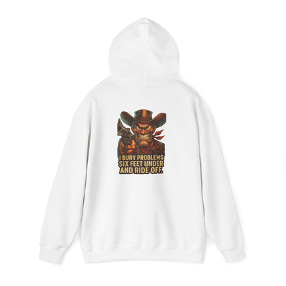 Cowboy Hoodie — "I Bury Problems Six Feet Under and Ride Off" Western Graphic Sweatshirt