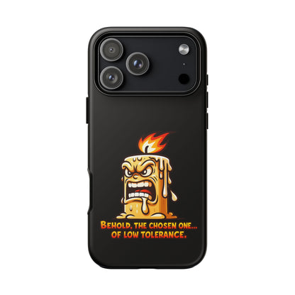 Phone Case — Angry Flaming Candle “Behold, the Chosen One… of Low Tolerance”