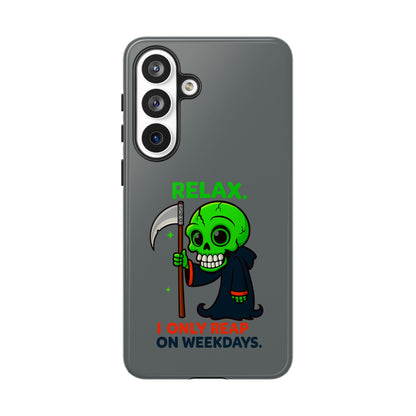 Phone Case — 'Relax. I Only Reap on Weekdays.' Cute Green Grim Reaper Protective Cover