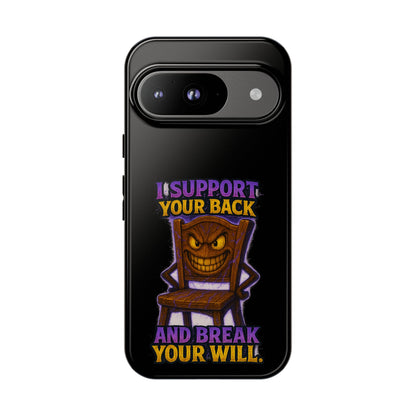 Phone Case — "I Support Your Back and Break Your Will" Funny Creepy Chair Design