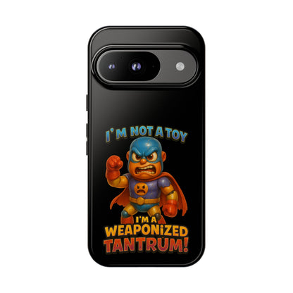 Phone Case — "I'm Not a Toy, I'm a Weaponized Tantrum" Cartoon Superhero Design
