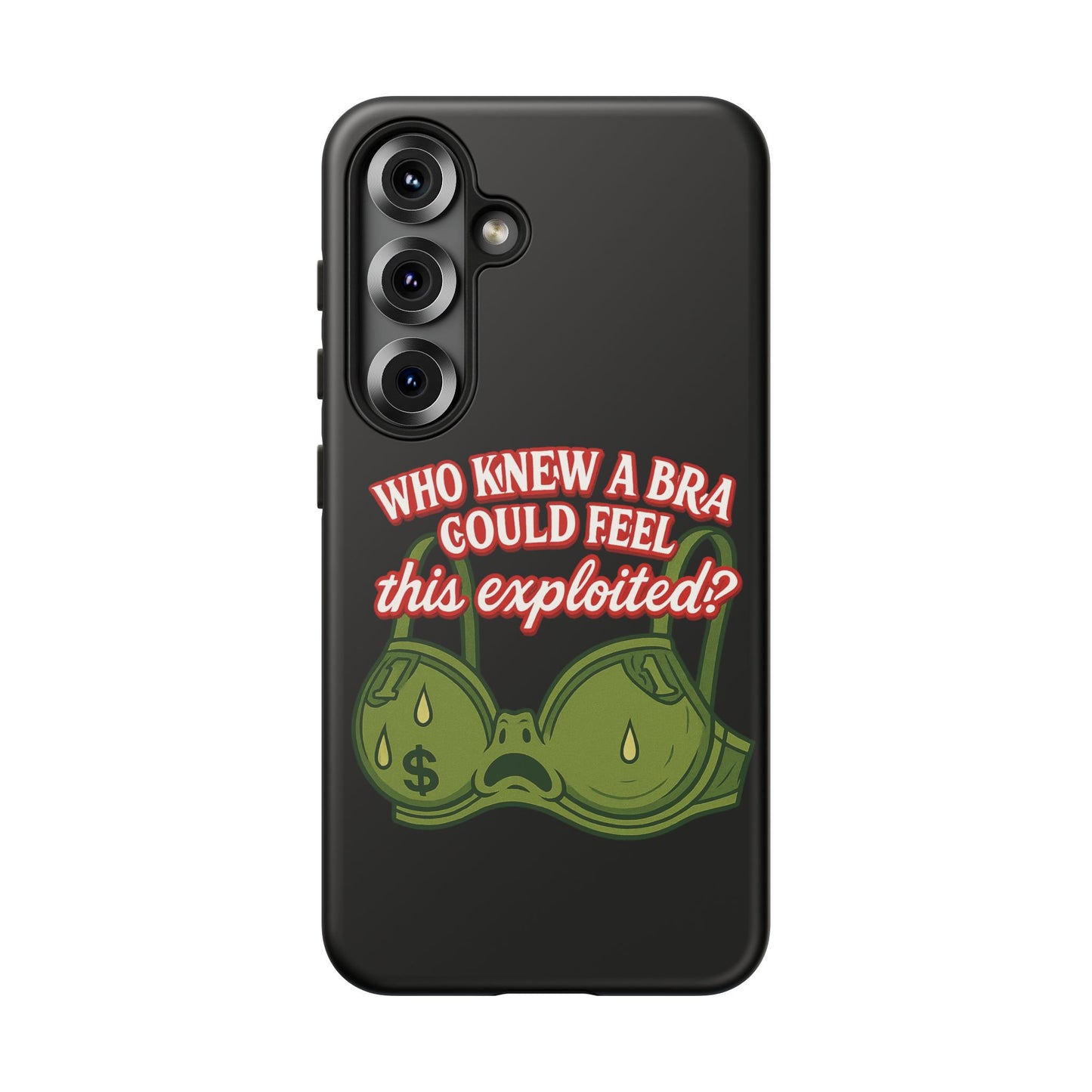 Phone Case — “Who Knew a Bra Could Feel This Exploited?” Graphic Protective Case