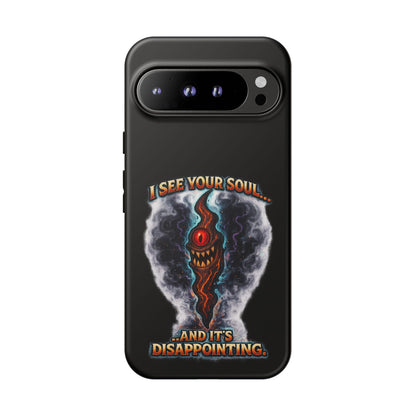 Phone Case — "I See Your Soul and It’s Disappointing" Dark Horror Graphic