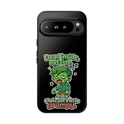 Phone Case — "Dead Inside, Outside, That's Just a Little Grumpy" Cute Zombie Design