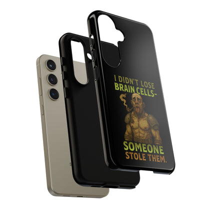 Phone Case — “I Didn’t Lose Brain Cells — Someone Stole Them” Humorous Zombie Graphic