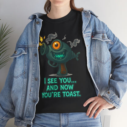 Cartoon One-Eyed Monster I See You And Now You're Toast T-Shirt | Funny [...]