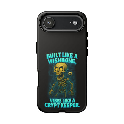 Phone Case — "Built Like a Wishbone, Vibes Like a Crypt Keeper" Skeleton Tough Case