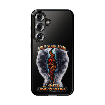 Phone Case — "I See Your Soul and It’s Disappointing" Dark Horror Graphic
