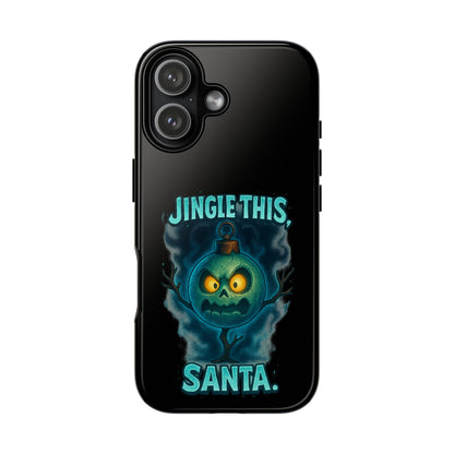 Phone Case - 'Jingle This, Santa' Spooky Holiday Protective Case