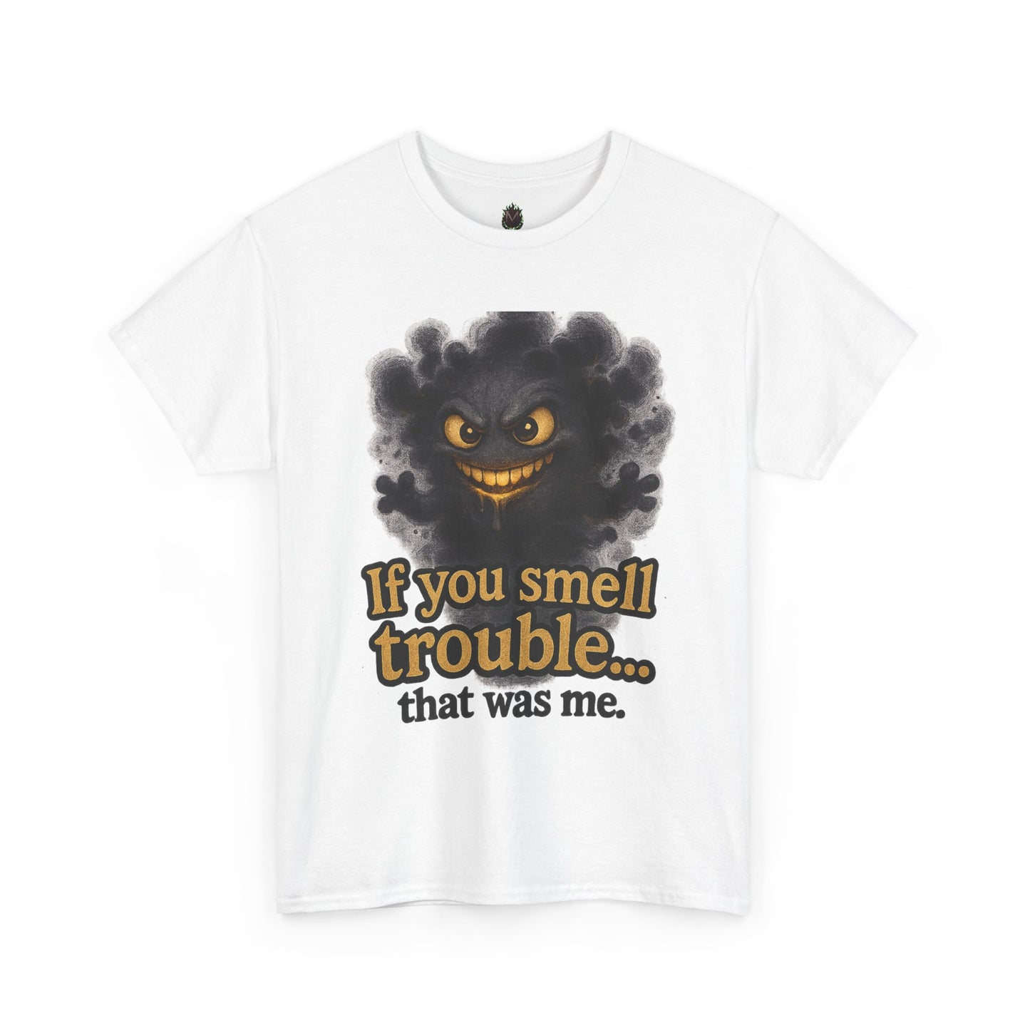 Funny Graphic Tee - "If You Smell Trouble... That Was Me" Smog Monster Shirt