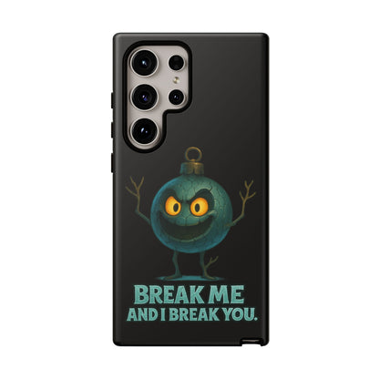 Phone Case — 'Break Me and I Break You' Mischievous Ornament Protective Cover